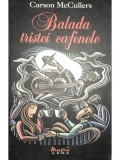 Carson McCullers - Balada tristei cafenele (Editia: 2008)