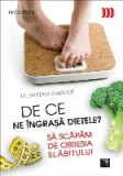 De ce ne ingrasa dietele? Sa scapam de obsesia slabitului