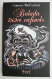 Balada Tristei Cafenele - Carson McCullers - Roman, Beletristica
