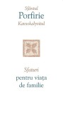 Sfaturi pentru viata de familie - Sfantul Porfirie Kavsokalyvitul - Supergraph