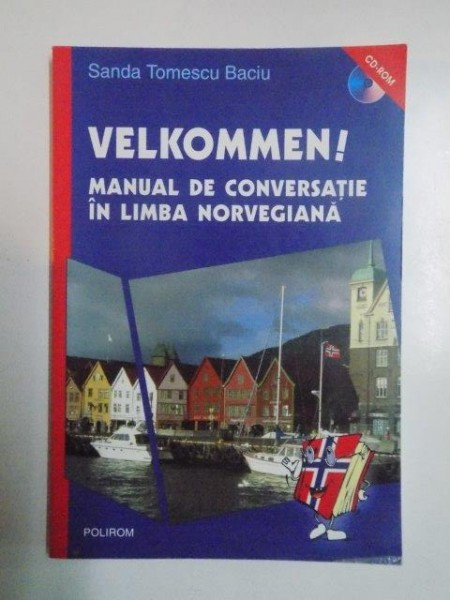 VELKOMMEN! MANUAL DE CONVERSATIE IN LIMBA NORVEGIANA de SANDA TOMESCU BACIU , 2006