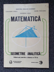 MATEMATICA GEOMETRIE ANALITICA MANUAL PT CLASA A XI-A - C. Udriste, V. Tomuleanu foto