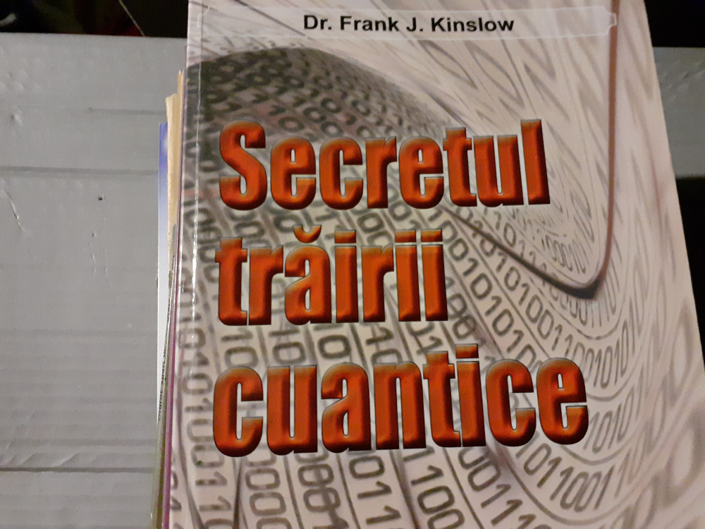 Continental restaurant Phonetics SECRETUL TRAIRII CUANTICE - DR FRANK J. KINSLOW, ED FOR YOU 2013, 245 PAG |  arhiva Okazii.ro