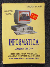 INFORMATICA MANUAL PENTRU CLASA A IX-A VARIANTA C++ - Tudor Sorin foto