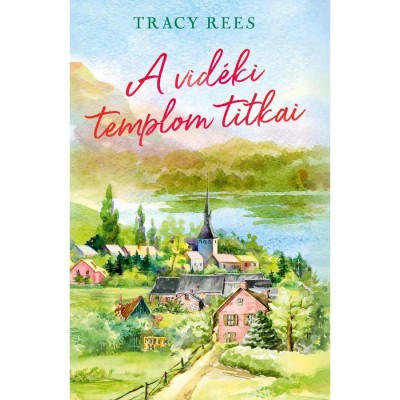 A vid&amp;eacute;ki templom titkai - Tracy Rees foto