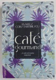 CAFE GOURMAND de MARIUS CONSTANTINESCU , ilustratii de YANNA ZOSMER , 2022