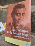 J.D. Salinger: A Life Raised High - Kenneth Slawenski