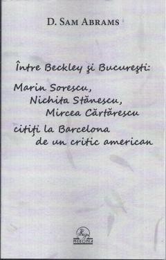 Intre Beckley si Bucuresti: Sorescu, Nichita, Cartarescu D. SAM ABRAMS foto