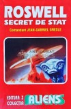 Roswell, Secret de Stat - Jean-Gabriel Gresle, 1997, Editura Z, Brosata, 210 Pagini, Stare Foarte Buna