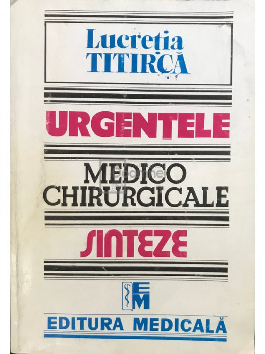 Lucretia Titircă - Urgențele medico-chirurgicale (editia 1999)