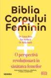 Biblia corpului feminin: o perspectivă revoluţionară &icirc;n sănătatea femeilor - Paperback brosat - Nemira