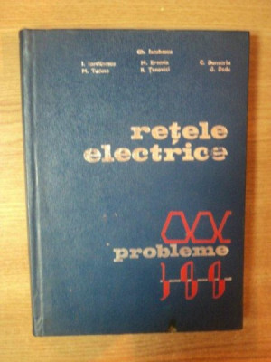 RETELE ELECTRICE . PROBLEME de GH. IACOBESCU ... G. DEDU , 1977 foto