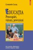 Educatia. Preocupari, Viziuni, Previziuni, Constantin Cucos - Editura Polirom