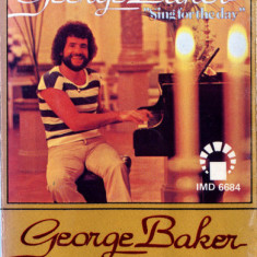 Casetă audio George Baker – Sing For The Day, originală