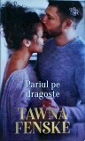 Tawna Fenske - Pariul pe dragoste