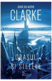 Orasul si stelele - Arthur C. Clarke