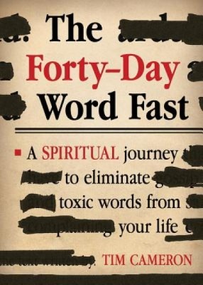 The Forty-Day Word Fast: A Spiritual Journey to Eliminate Toxic Words from Your Life foto