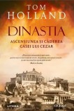 Cumpara ieftin Dinastia. Ascensiunea si caderea casei lui Cezar/Tom Holland