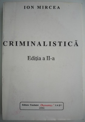 Criminalistica &amp;ndash; Ion Mircea foto