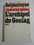 L&#039; ARGHIPEL DU GOULAG 1918-1956 - ALEXANDRE SOLJENITSYNE