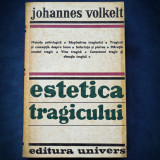 Cumpara ieftin Estetica Tragicului - Johannes Volkelt - Carte Filosofie