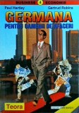 Germana pentru Oameni de Afaceri - Paul Hartley, Teora, 346 pagini, 1999, Curs de Limba Germana, Business &amp; Economie