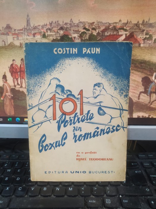 Costin Păun, 101 portrete din boxul rom&acirc;nesc, prefață Ionel Teodoreanu, 1944 100