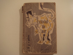 Vitelul de aur - I. Ilf / E. Petrov Editura Cartea Rusa 1957 foto