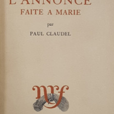 L 'ANNONCE FAITE A MARIE par PAUL CLAUDEL , 1929 , EXEMPLAR NR. 1751 *