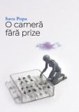 O camera fara prize | Savu Popa, 2021, Casa de Pariuri Literare
