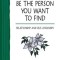 Be the Person You Want to Find: Relationship and Self-Discovery