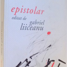 EPISTOLAR de GABRIEL LIICEANU, EDITIA A III-A , 2008