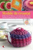 Modele de crosetat pentru casa ta. Proiecte simpatice care iti vor colora viata, Vol. 2/Brett Bara