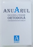 ANUARUL FACULTATII DE TEOLOGIE ORTODOXA , UNIVERSITATEA BUCURESTI , 2021