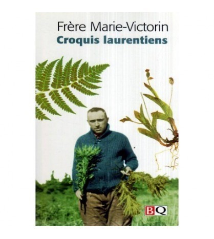 Frere Marie - Victorin - Croquis laurentiens - 120416