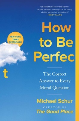 How to Be Perfect: The Correct Answer to Every Moral Question foto