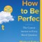 How to Be Perfect: The Correct Answer to Every Moral Question