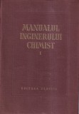 Dumitru Sandulescu - Manualul inginerului chimist, volumul 1