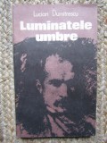 Lucian Dumitrescu - Luminatele umbre