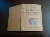 LA PEINTURE EN BATIMENT - Decor et Decoration - Paul Fleury - Paris, 229 p.