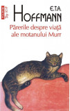 Parerile despre viata ale motanului Murr &ndash; E.T.A. Hoffmann