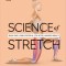 Science of Stretch: Reach Your Flexible Potential, Stay Active, Maximize Mobility