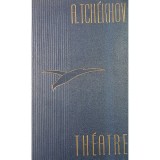 A. Tchekhov - Theatre (Editia: 1947)