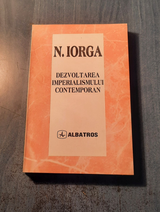 Dezvoltarea imperialismului contemporan N. Iorga