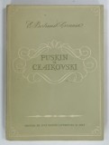 PUSKIN si CEAIKOVSKI de E. BERLIAND - CERNAIA , 1950