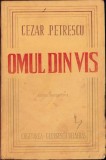C732 Omul din vis de Cezar Petrescu, ediție definitivă, 1945