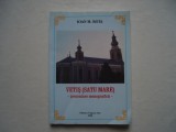 Vetis (Satu Mare) - prezentare monografica - Ioan M. Bota, 2008, Alta editura