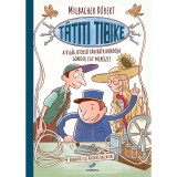 T&aacute;titi Tibike, a vil&aacute;g utols&oacute; t&aacute;viratkihord&oacute;ja gondol egy mer&eacute;szet - Milbacher R&oacute;bert