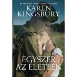 Egyszer az &eacute;letben - Karen Kingsbury