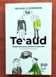 Te aud. Relatii mai bune, oameni mai fericiti. Editura Trei, 2021- Michael S. Sorensen